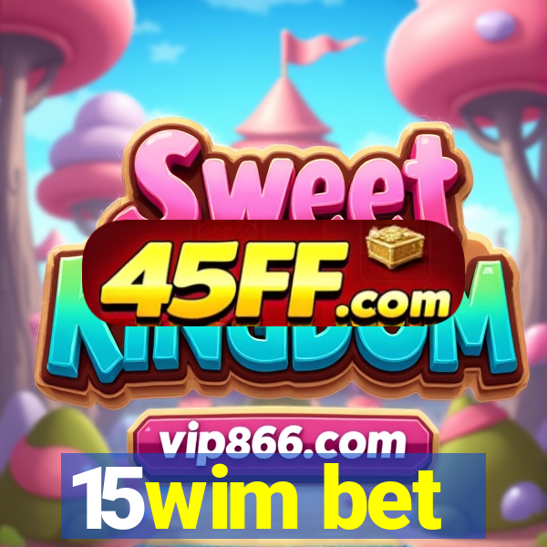 15wim bet